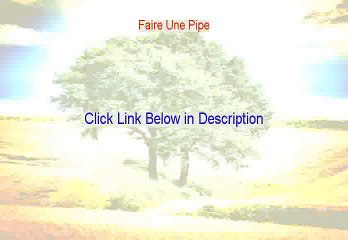 Faire Une Pipe Review (See my Review)