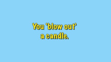 blow up or blow out_