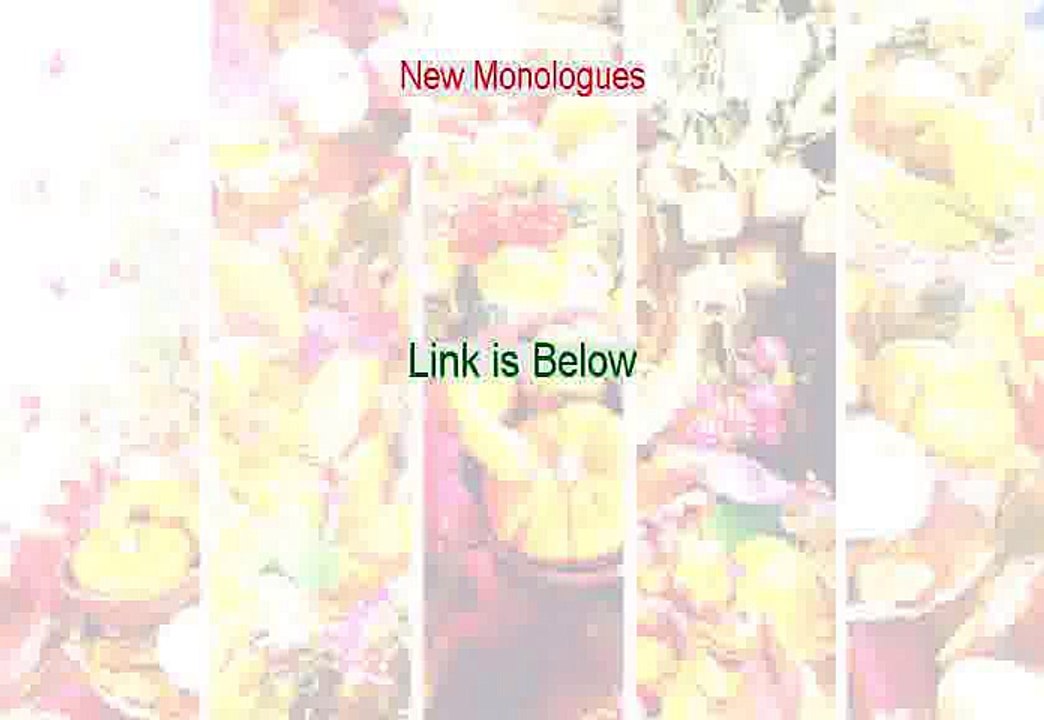 New Monologues Download (Free of Risk Download)