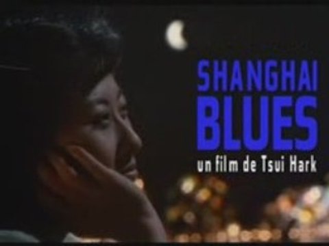 Shanghai blues - Tsui Hark - teaser