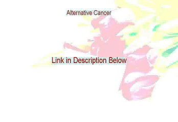 Alternative Cancer Download Free [Legit Download]