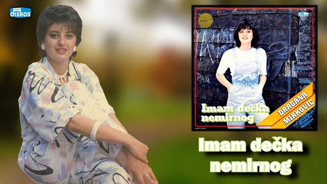 Dragana Mirkovic - Imam decka nemirnog (Audio 1984)