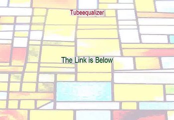 Tubeequalizer Reviews (Legit Review 2015)