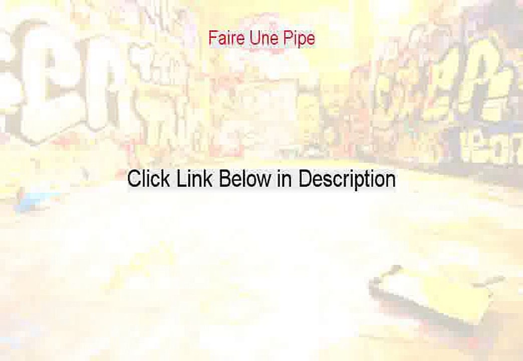 Faire Une Pipe Download Free [Faire Une Pipe]