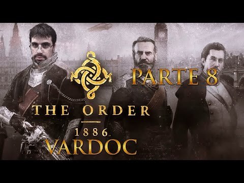 The Order: 1886 ( Jugando ) ( Parte 8 ) Vardoc1 Bang Bang