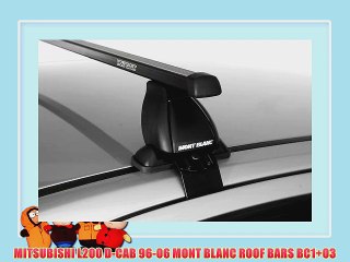 MITSUBISHI L200 D-CAB 96-06 MONT BLANC ROOF BARS BC1 03