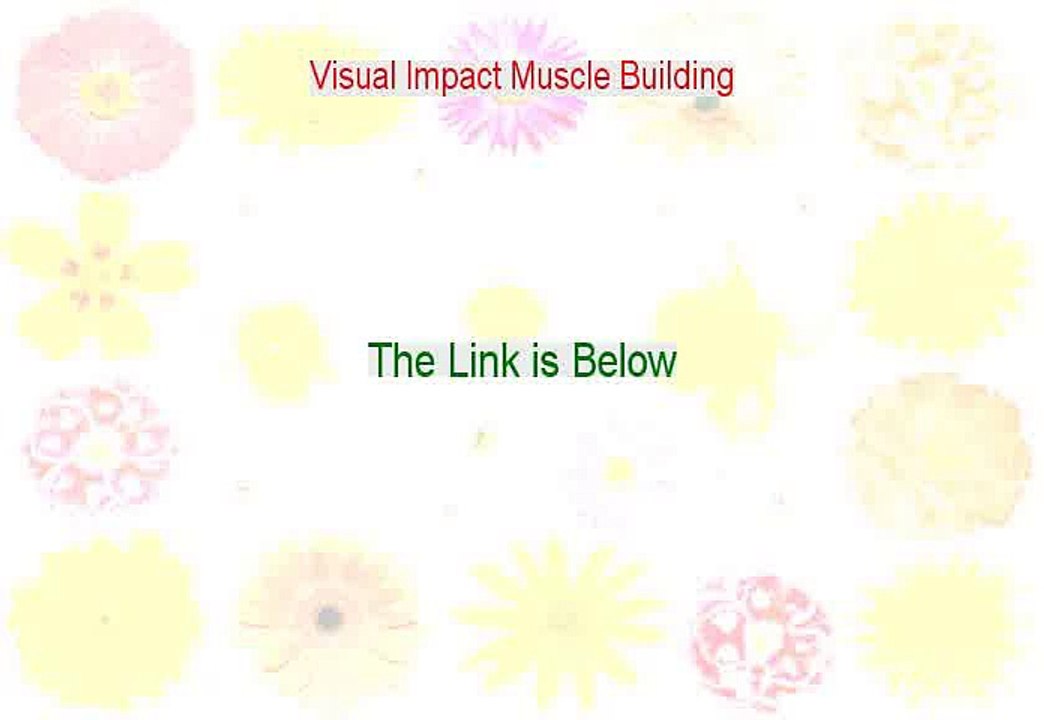 Visual Impact Muscle Building Free Review - See my Review 2015