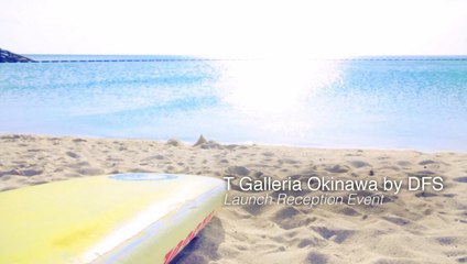 T Gallaria Okinawa by DFS Launch Reception Event  | fashiontvjapan ファッションTVジャパン
