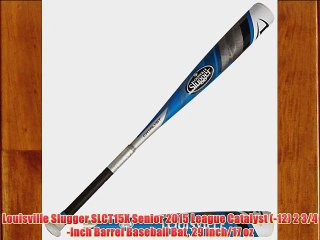 Louisville Slugger SLCT15X Senior 2015 League Catalyst (-12) 2 3/4-Inch Barrel Baseball Bat