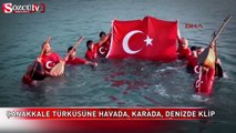 Çanakkale Türküsü'ne Havada, Karada, Denizde klip