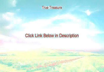 True Treasure Reviews (Hear my Review)