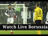 Borussia Dortmund vs Juventus Live Stream