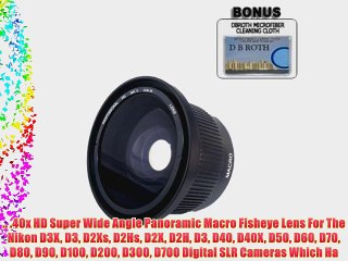 .. .40x HD Super Wide Angle Panoramic Macro Fisheye Lens For The Nikon D3X D3 D2Xs D2Hs D2X