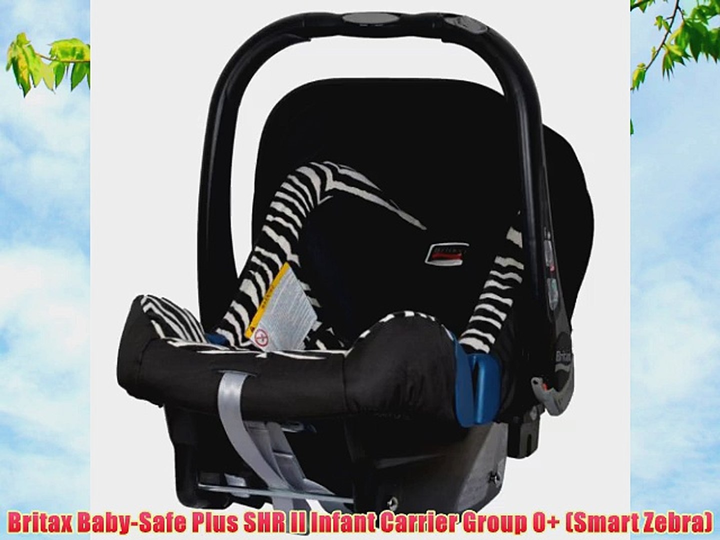 Britax Baby-Safe Plus SHR II Infant Carrier Group 0 (Smart Zebra ...