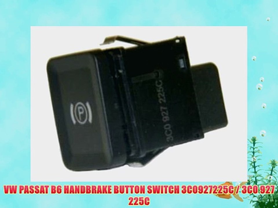 VW PASSAT B6 HANDBRAKE BUTTON SWITCH 3C0927225C / 3C0 927 225C