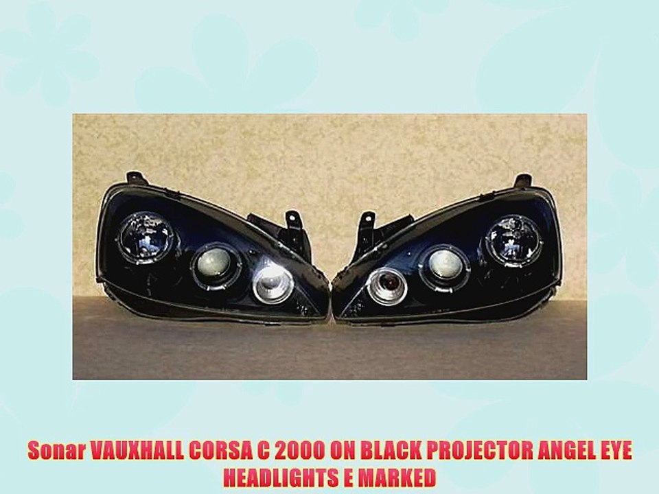 Sonar VAUXHALL CORSA C 2000 ON BLACK PROJECTOR ANGEL EYE HEADLIGHTS E MARKED
