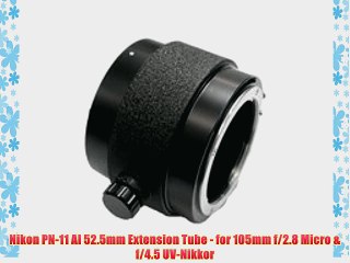 Nikon PN-11 AI 52.5mm Extension Tube - for 105mm f/2.8 Micro