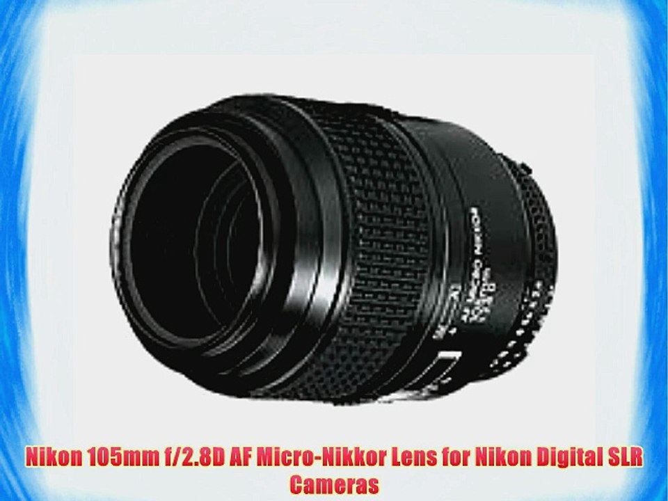 Nikon 105mm f/2.8D AF Micro-Nikkor Lens for Nikon Digital SLR Cameras