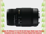 Sigma 70-300mm F/4-5.6 DG OS SLD Super Multi-Layer Coated Telephoto Lens for Nikon AF Mount