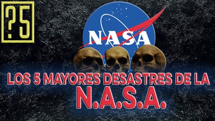 NASA. Los 5 mayores Desastres en toda su historia