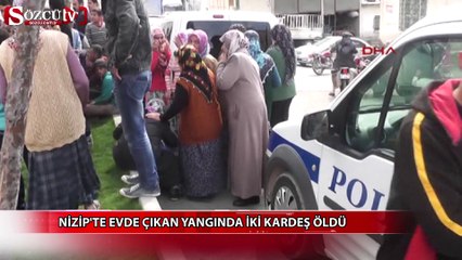 下载视频: Nizip'te evde çıkan yangında iki kardeş öldü