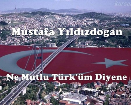 Mustafa Yıldızdoğan - Ne Mutlu TÜRK'üm Diyene