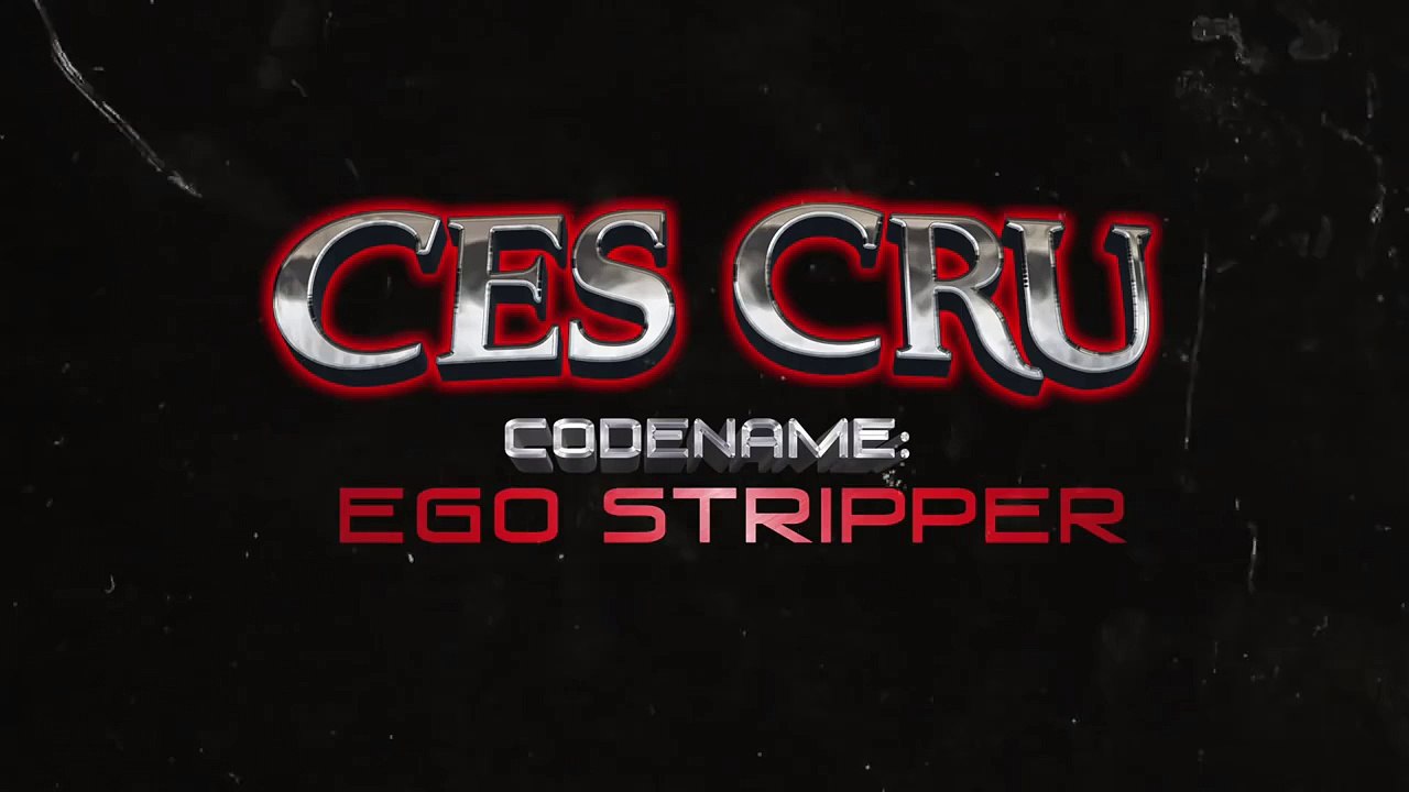 CES Cru | Codename: Ego Stripper - 8.5.2014
