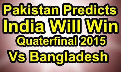 India vs Bangladesh 2015 Quarter Final World Cup 2015 - (Predictions)