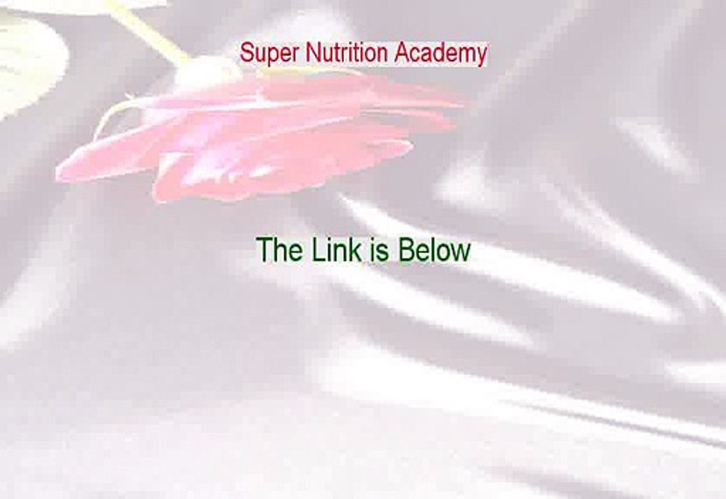 Super Nutrition Academy Reviews - See my Review [2015]