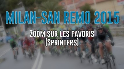 Milan-San Remo 2015 - Zoom sur les Sprinters - Favoris