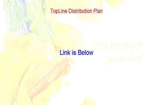 TopLine Distribution Plan Free Review - TopLine Distribution Plan 2015