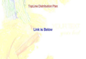 TopLine Distribution Plan Free Review - TopLine Distribution Plan 2015