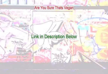 Are You Sure Thats Vegan Free Review - Legit Review