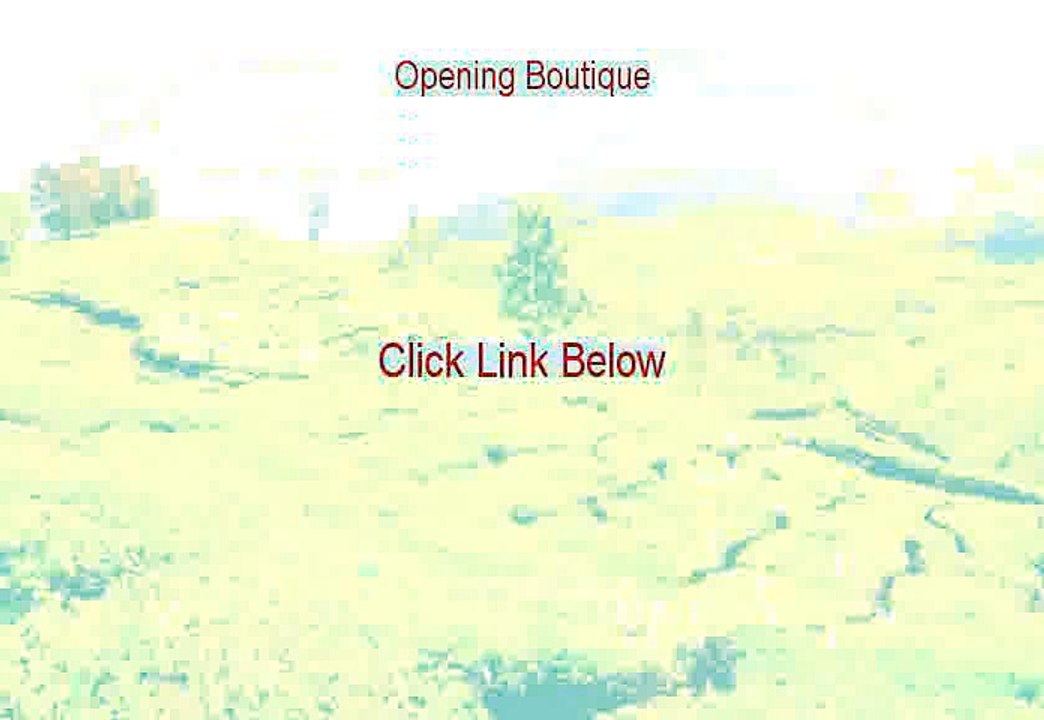 Opening Boutique Reviewed [Opening Boutiqueopening boutique 2015]