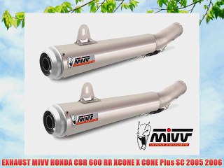 EXHAUST MIVV HONDA CBR 600 RR XCONE X CONE Plus SC 2005 2006