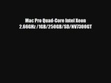 Mac Pro Quad-Core Intel Xeon 2.66GHz /1GB/250GB/SD/NV7300GT