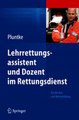Download Lehrrettungsassistent und Dozent im Rettungsdienst ebook {PDF} {EPUB}