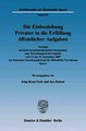 Download Die Einbeziehung Privater in die Erfüllung öffentlicher Aufgaben. ebook {PDF} {EPUB}