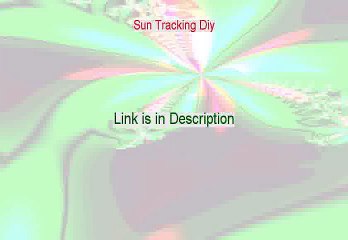 Sun Tracking Diy Review - Video Review