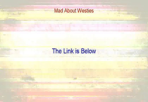 Mad About Westies Review (Mad About Westiesmad about westies 2015)