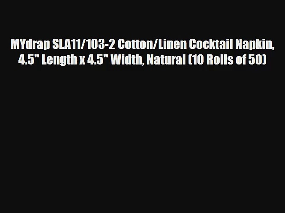 MYdrap SLA11/103-2 Cotton/Linen Cocktail Napkin 4.5 Length x 4.5 Width Natural (10 Rolls of