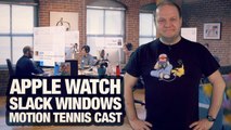 #freshnews 810 Apple Watch en 15mn. Slack. Motion Tennis Cast. Windows 10 gratuit