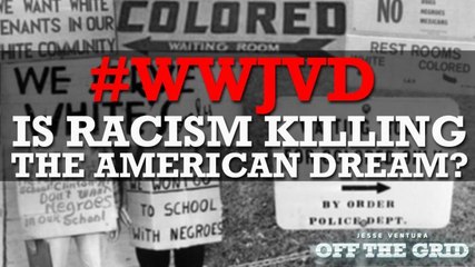 #WWJVD: Is Racism Killing the American Dream?