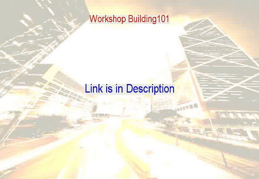 Workshop Building101 Reviewed - Watch this