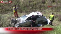 Aydın'da polis memuru kazada hayatını kaybetti