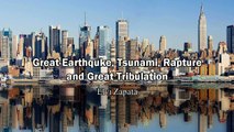 Great Earthquake, Tsunami, Rapture and Great Tribulation - Elvi Zapata