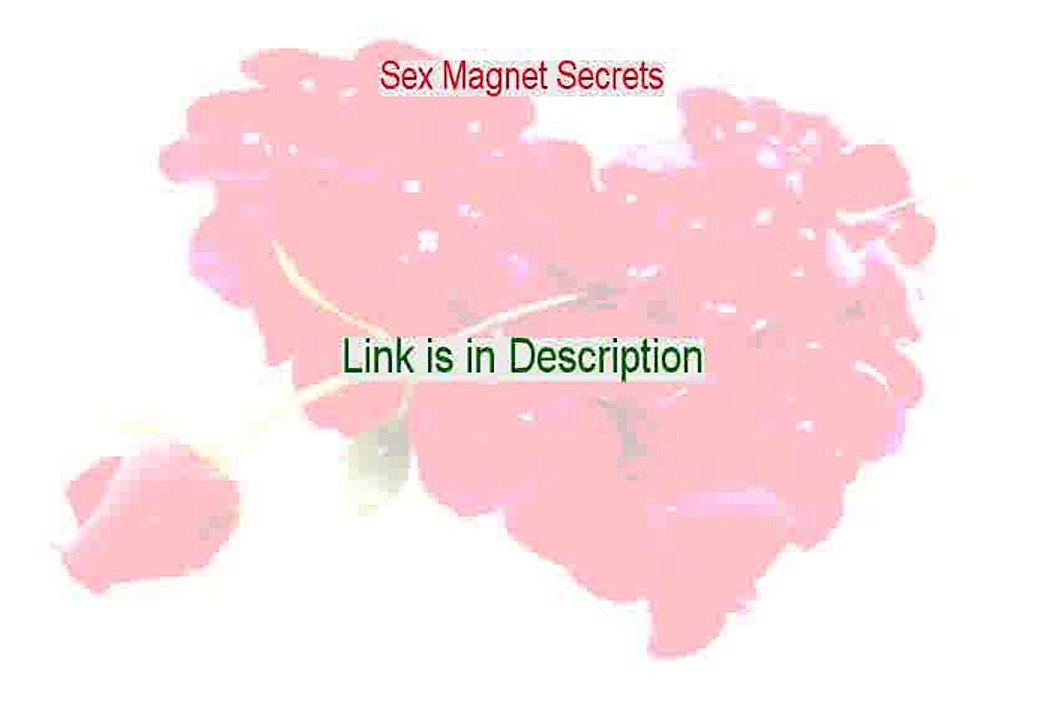Sex Magnet Secrets Download - Download Now 2015