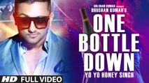 'One Bottle Down' FULL VIDEO SONG - Yo Yo Honey Singh - 