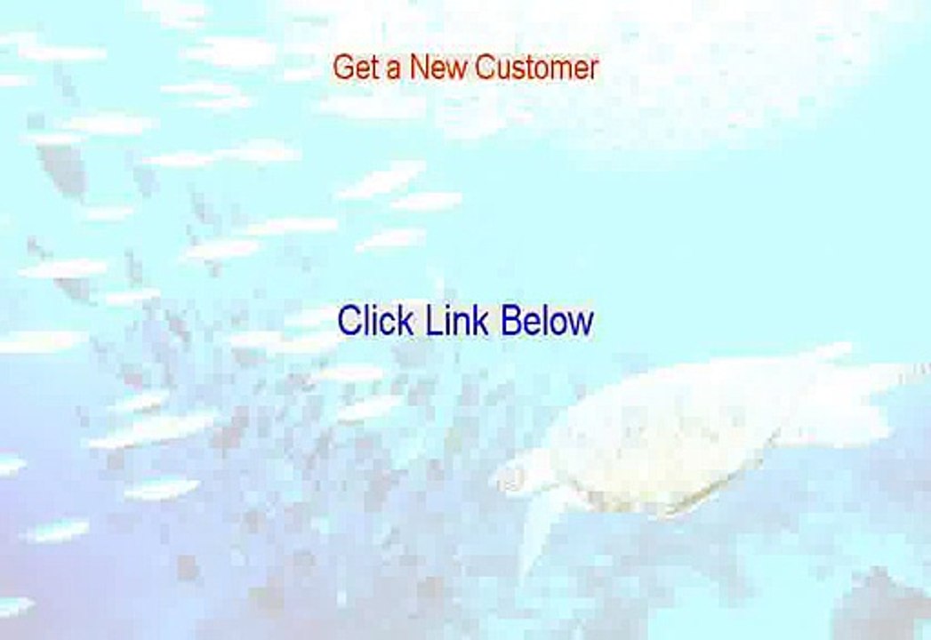 Get a New Customer Reviewed - Legit Review