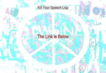 Kill Your Speech Lisp Review [Watch this]